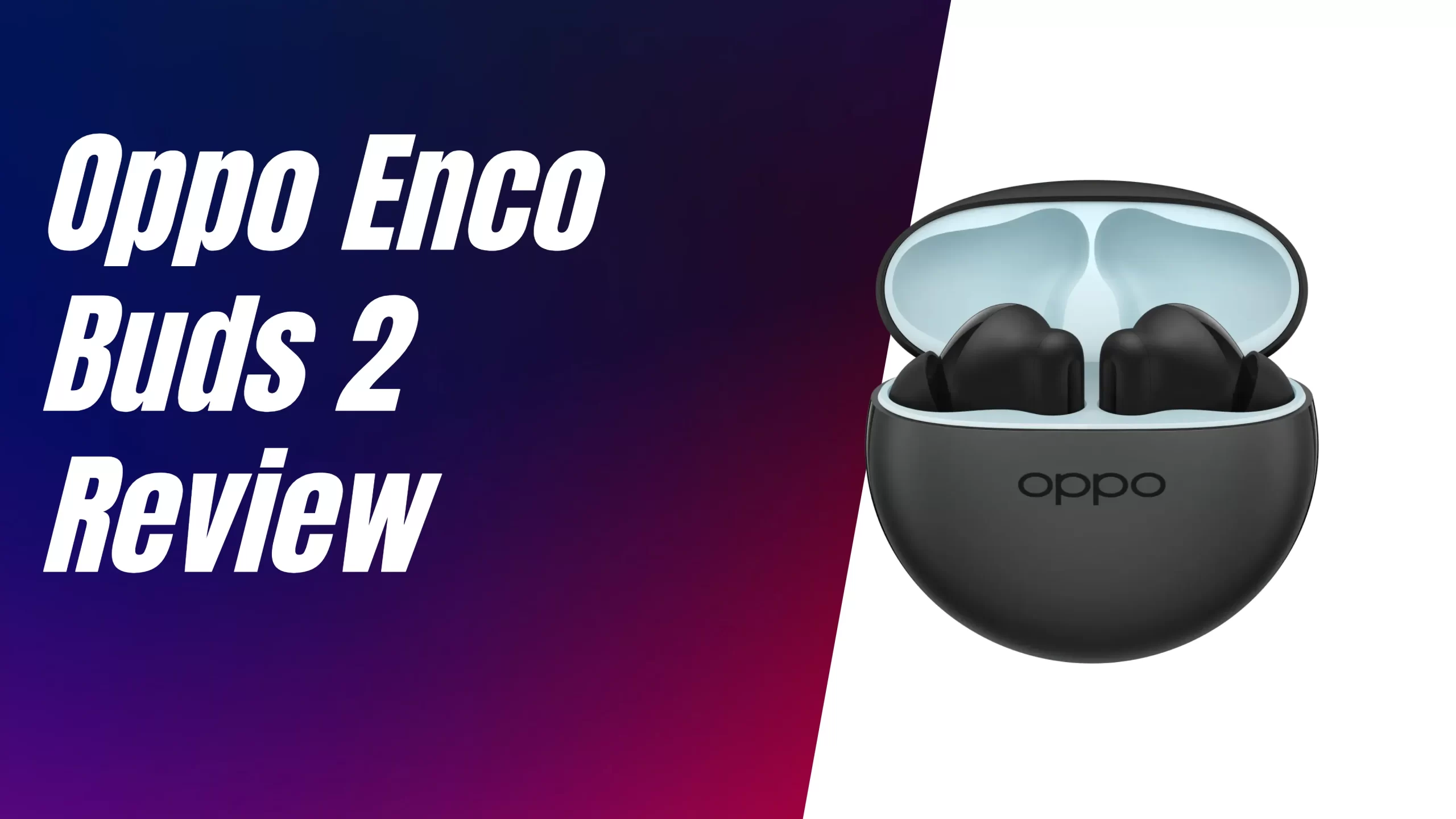 Oppo Enco Buds 2 Review: Rs 2000 से कम कीमत में